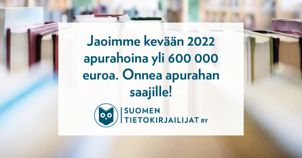 Suomen tietokirjailijat ry jakoi apurahoina yli 600 000 euroa - Suomen  tietokirjailijat ry